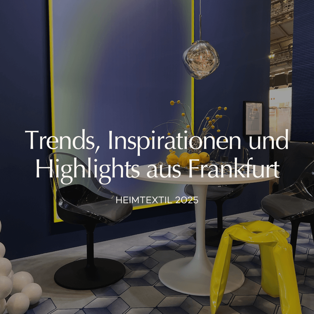 Heimtextil 2025: Trends, Inspirationen und Highlights aus Frankfurt