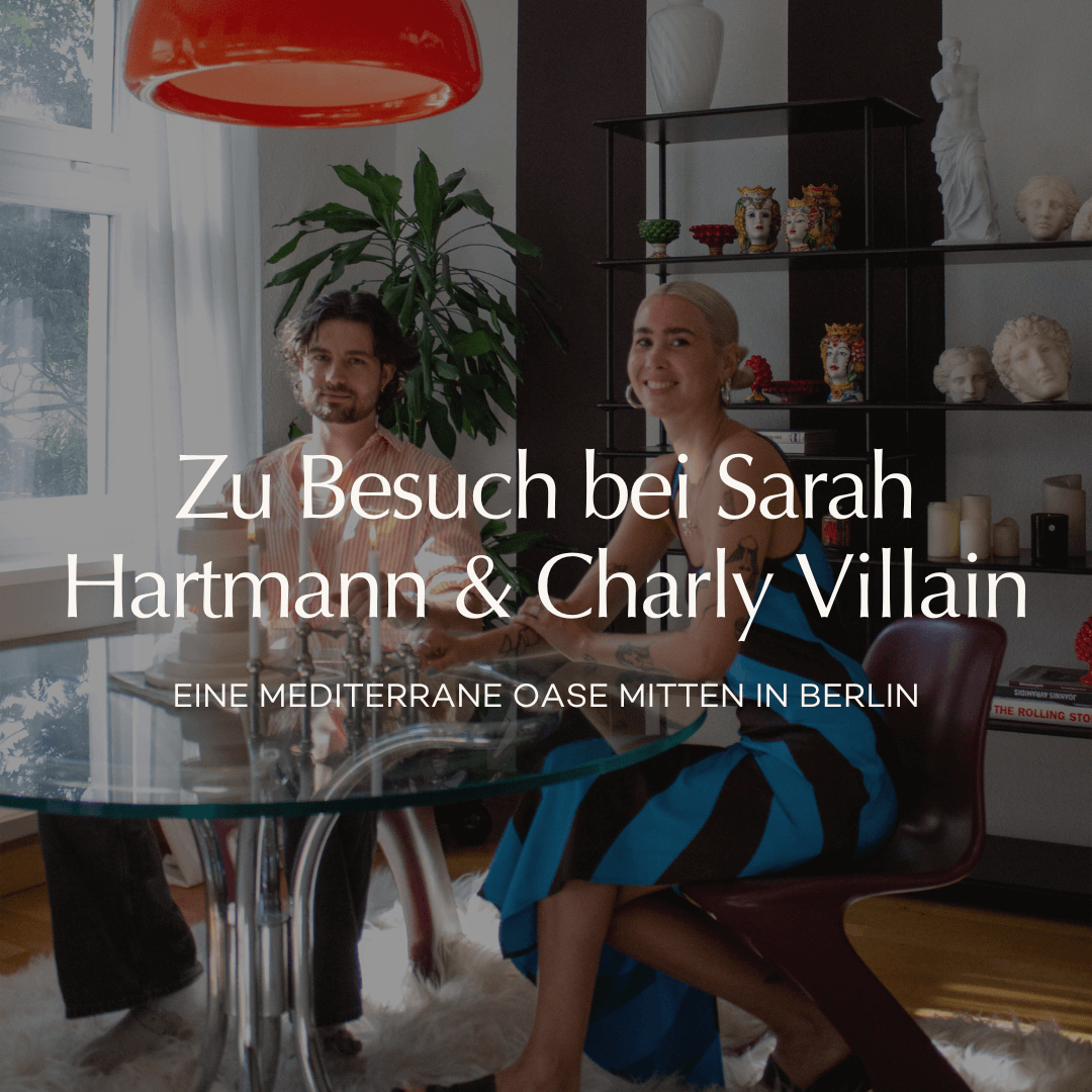 Zu Besuch bei Sarah Hartmann & Charly Villain: Eine mediterrane Oase mitten in Berlin