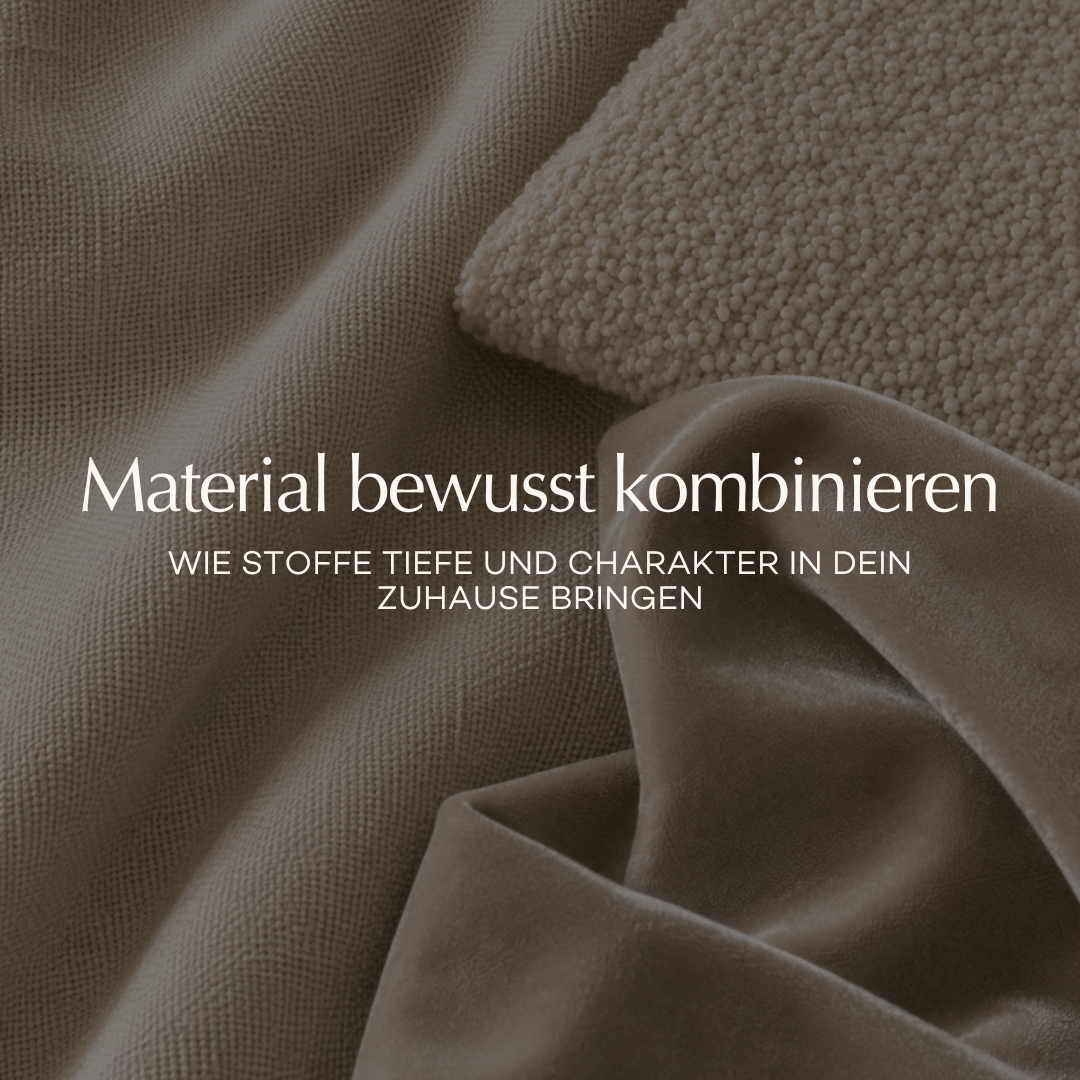 Materialien bewusst kombinieren
