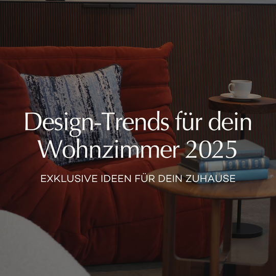 Design-Trends für Wohnzimmer 2025: Exklusive Ideen für Dein Zuhause